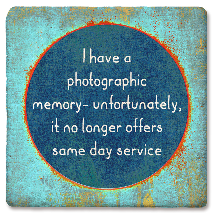 Tipsy Coasters I Have aa Photographic Memory Coaster