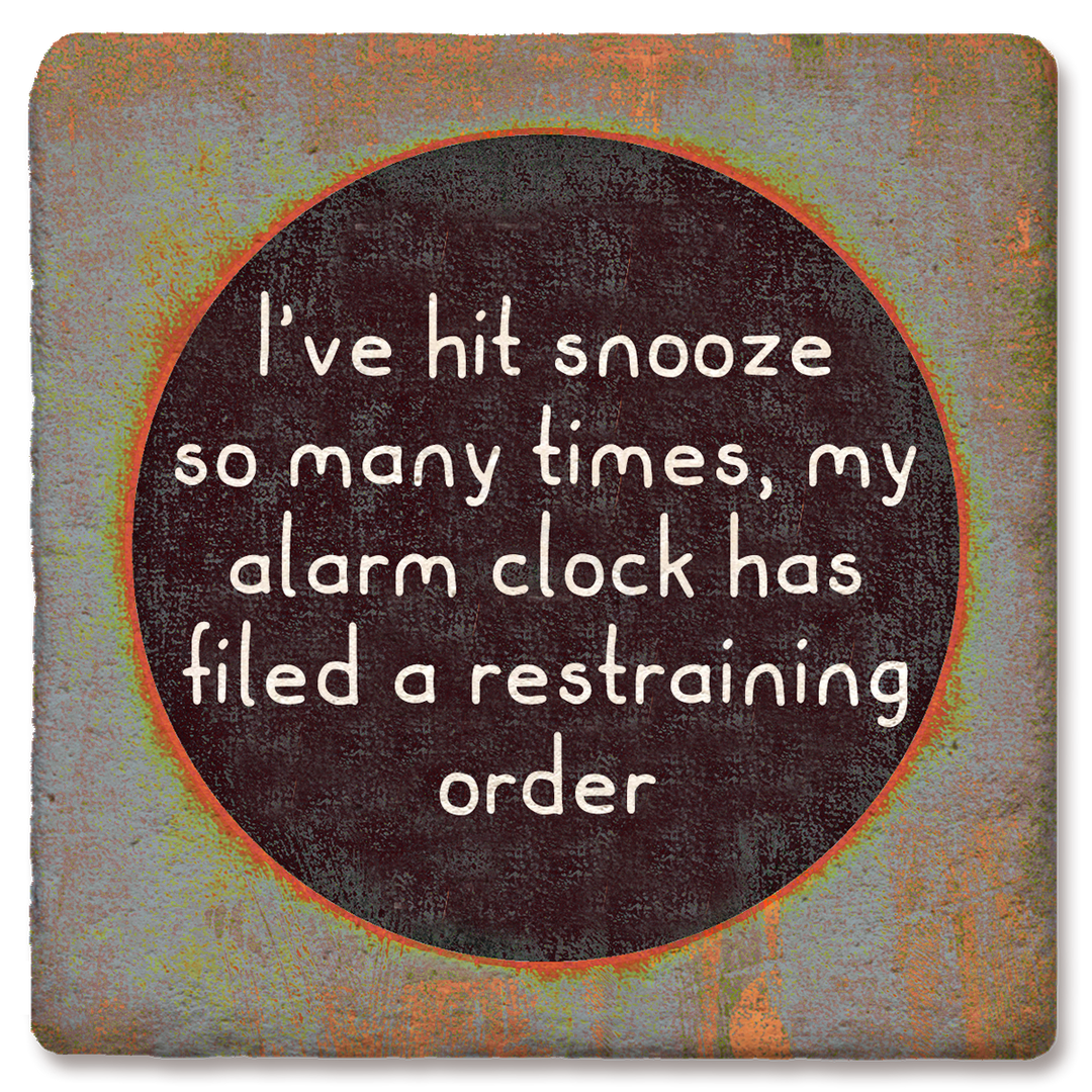 Tipsy Coasters I've Hit Snooze So Many Times Coaster