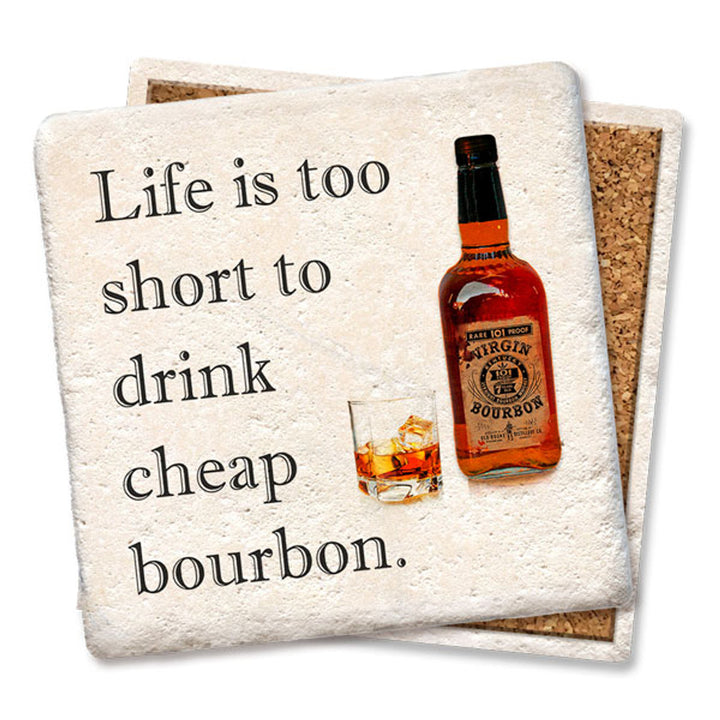 Tipsy Coasters Life Is Too Short To Drink Cheap Bourbon Coaster