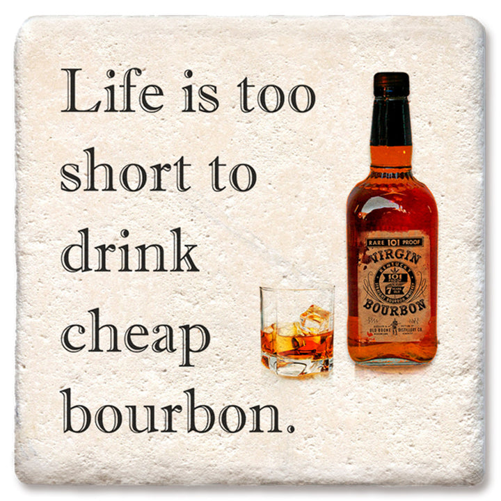 Tipsy Coasters Life Is Too Short To Drink Cheap Bourbon Coaster