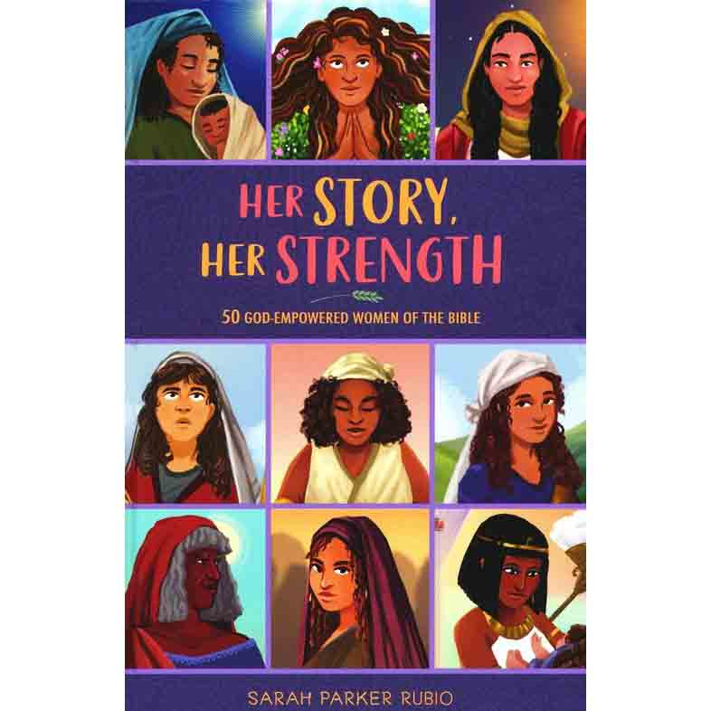 Her Story, Her Strength: 50 God-Empowered Women of the Bible