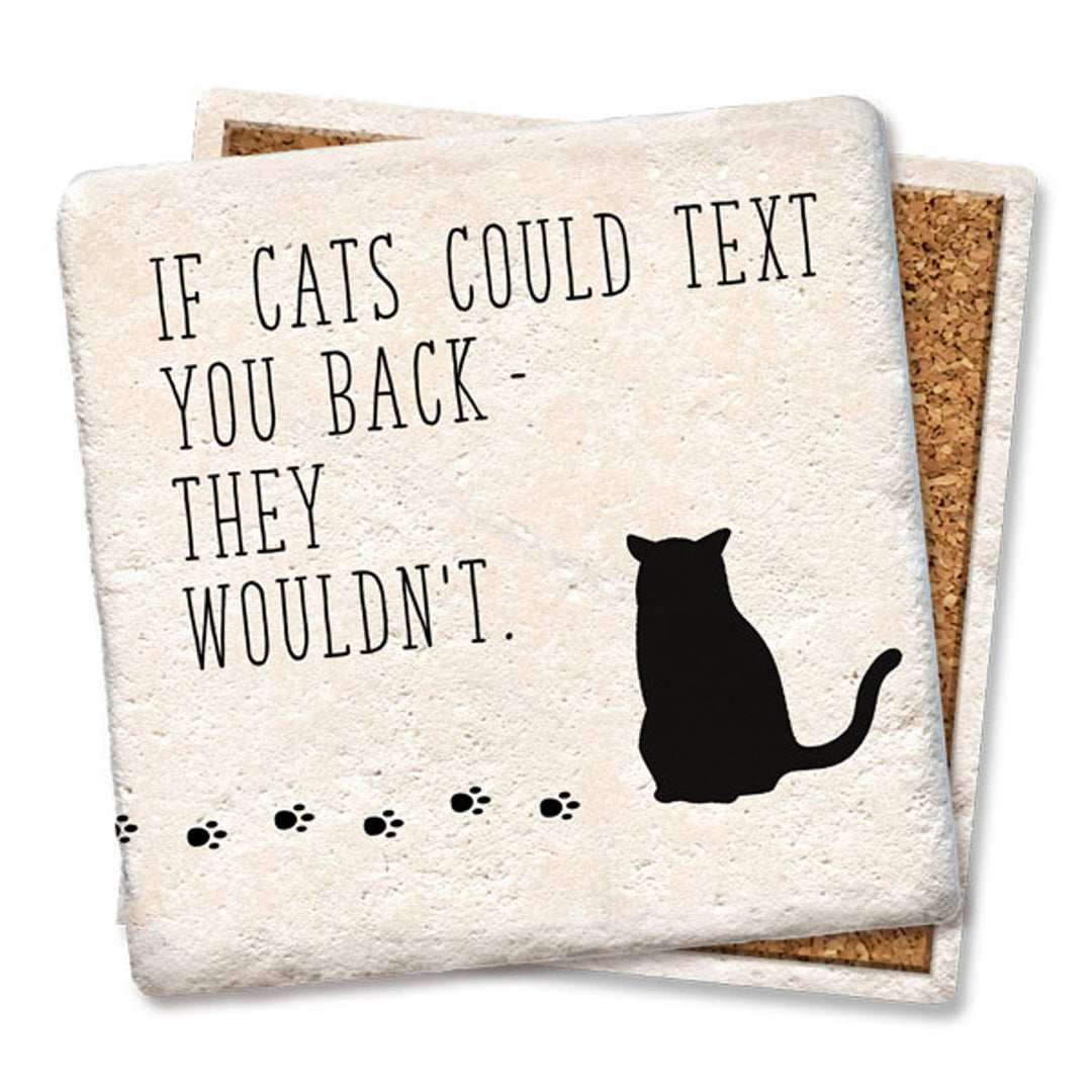 Tipsy Coasters If Cats Could Text Coaster