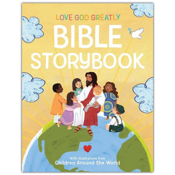 Love God Greatly Bible Storybook: With Illustrations from Children Around the World