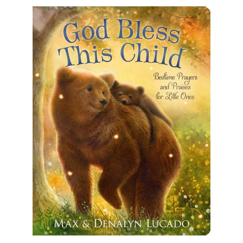 God Bless This Child: Bedtime Prayers and Praises for Little Ones