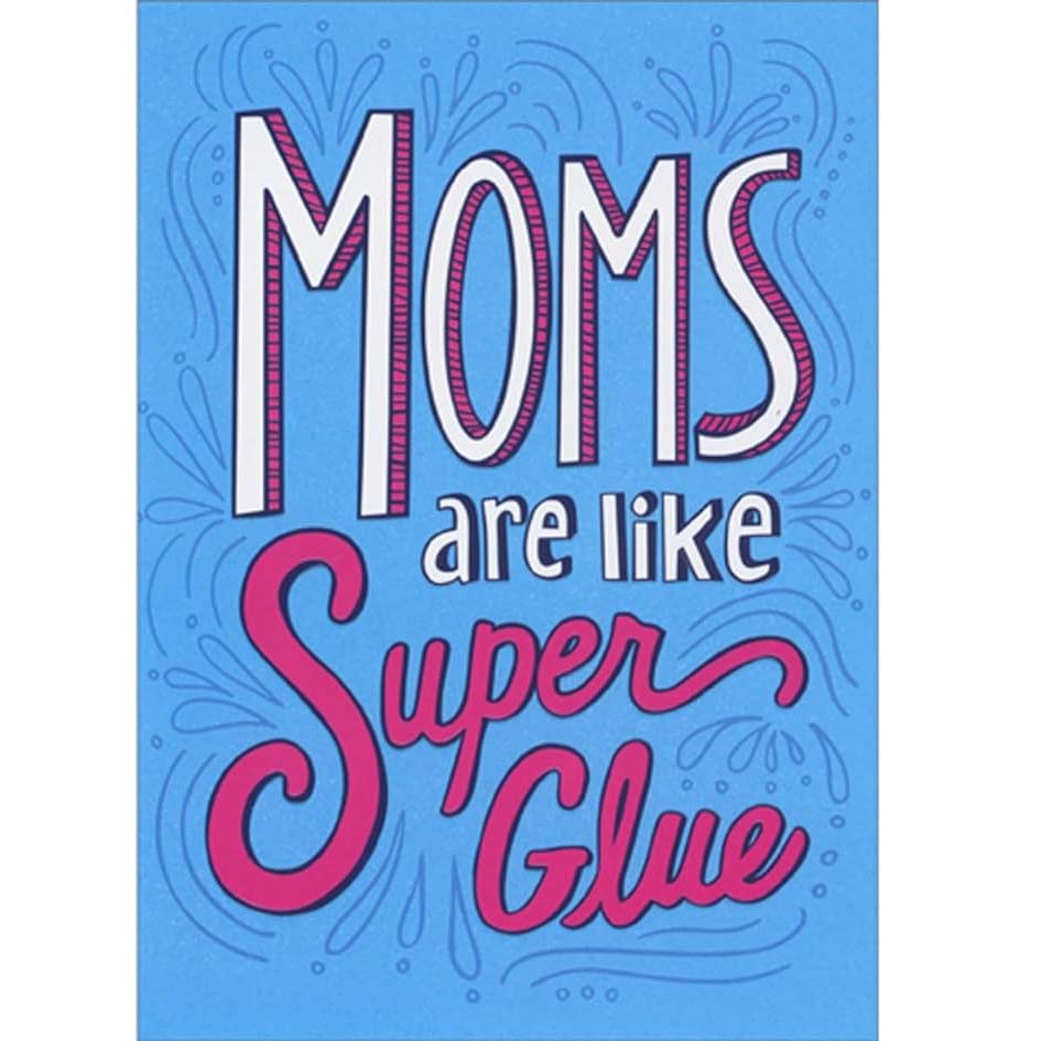 Avanti Press Moms Are Like Super Glue Mother's Day Card