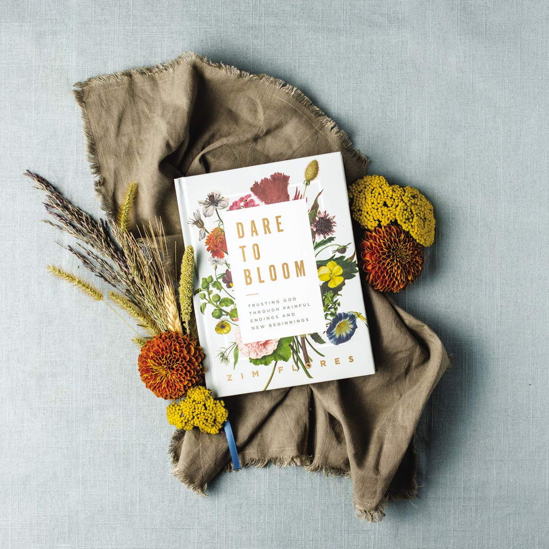 Dare to Bloom: Trusting God Through Painful Endings and New Beginnings