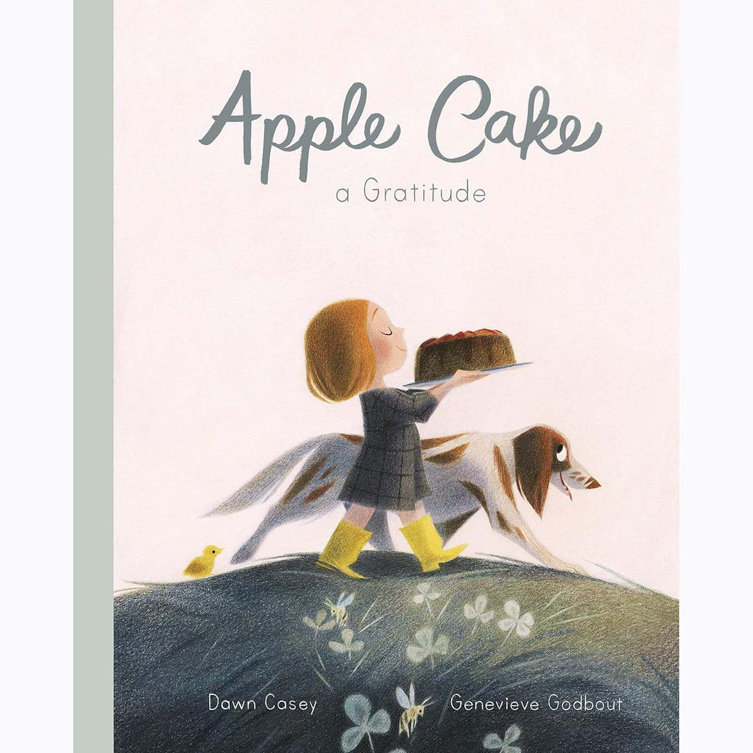 Apple Cake: A Gratitude by Dawn Casey
