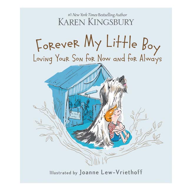 Forever My Little Boy: Loving Your Son for Now and for Always