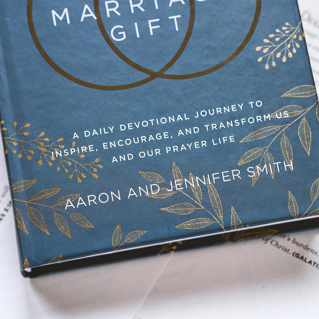 The Marriage Gift 365 Prayers for Our Marriage - A Daily Devotional Journey to Inspire, Encourage, and Transform Us and Our Prayer Life
