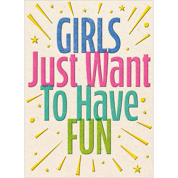 Avanti Press Girls Just Want to Have Fun Friendship Card