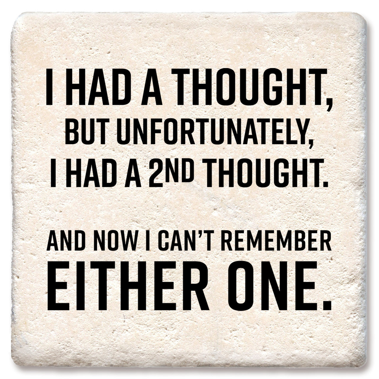 Tipsy Coasters I Had A Thought But Unfortunately Coaster - Thumbnail 2