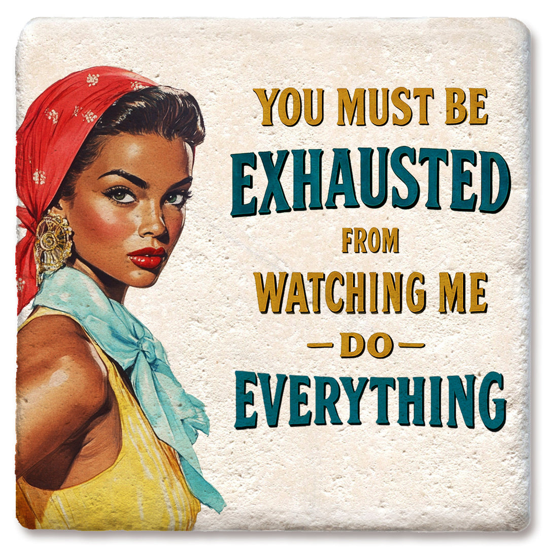 Tipsy Coasters You Must Be Exhausted Coaster