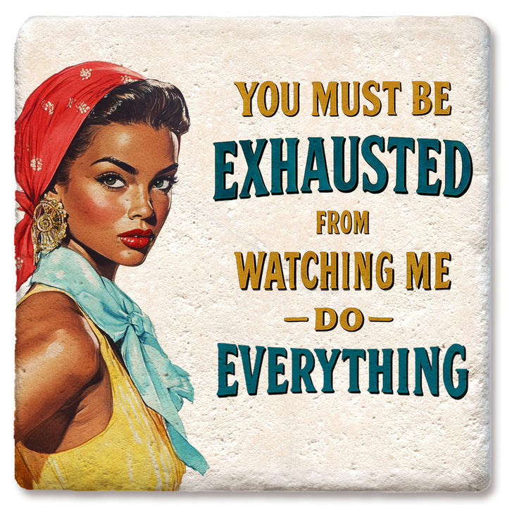 Tipsy Coasters You Must Be Exhausted Coaster