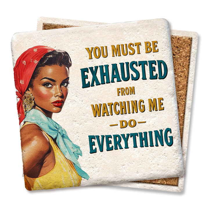 Tipsy Coasters You Must Be Exhausted Coaster