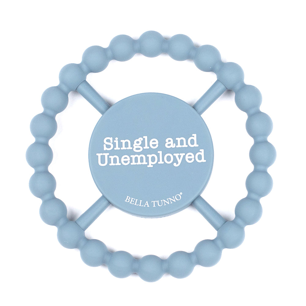 Bella Tunno Happy Teether - Single and Unemployed