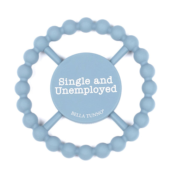 Bella Tunno Happy Teether - Single and Unemployed