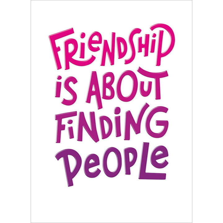 Avanti Press Friendship is About Finding People... Friendship Card
