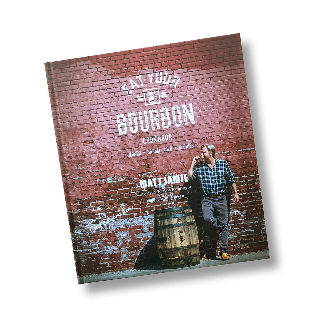 EAT YOUR BOURBON Cookbook — Matt Jamie