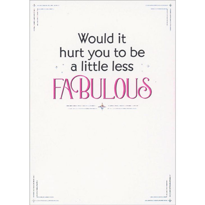 Avanti Press Would It Hurt You to Be Less Fabulous Birthday Card