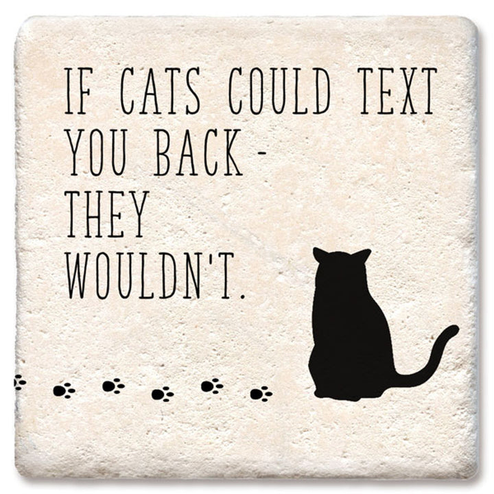 Tipsy Coasters If Cats Could Text Coaster