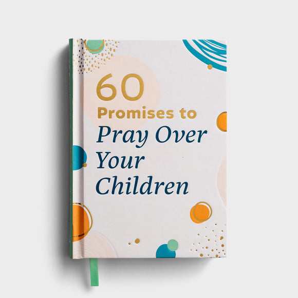 60 Promises to Pray Over Your Children - Hardcover Book